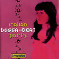 Italian Bossa-beat Party: Loungissima Series Vol 3 - Italian Bossa-beat Party: Loungissima Series Vol 3 - Music CD