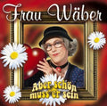 Frau Waber - Aber Schon Muss Er Sein - Music CD
