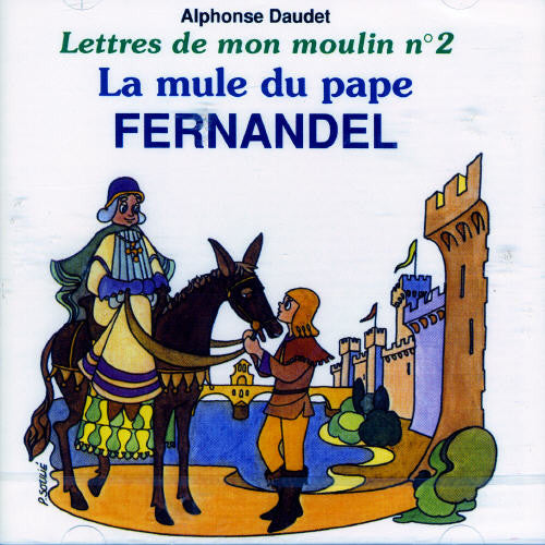 Fernandel - Lettres De Mon Moulin 2: La Mule Du Pape - Music CD