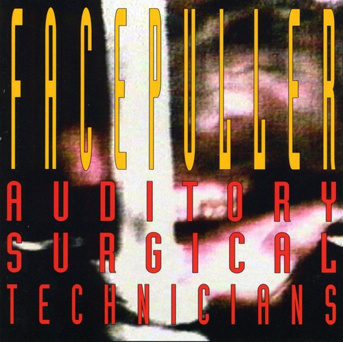 Facepuller - Auditory Surgical Technicians - Music CD