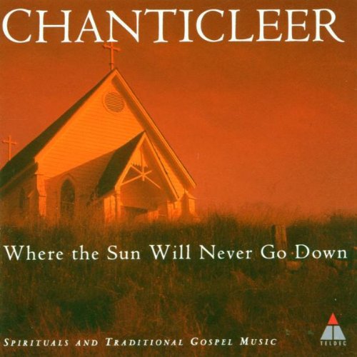 Chanticleer / Jennings - Where The Sun Will Never Go Down - Music CD