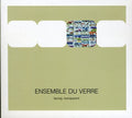 Ensemble Du Verre - Facing Transparent - Music CD