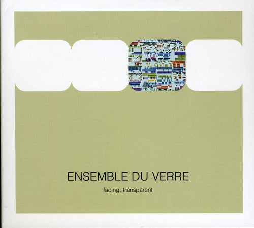 Ensemble Du Verre - Facing Transparent - Music CD
