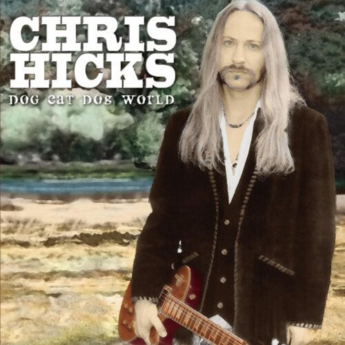 Hicks,chris - Dog Eat Dog World - Music CD