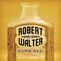 Walter,robert - Cure All - Music CD