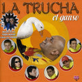 Trucha,la - Ganso - Music CD