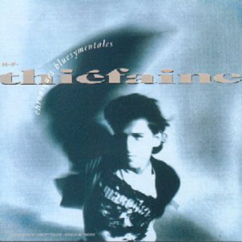 Thiefaine,hubert-felix - Chroniques Bluesymentales - Music CD