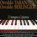 Tarantino Osvaldo - 20 Tangos A 2 Pianos - Music CD