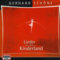 Schone,gerhard - Lieder Aus Dem Kinderland - Music CD