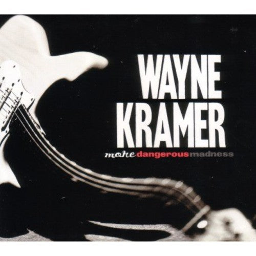 Kramer,wayne - More Dangerous Madness - Music CD