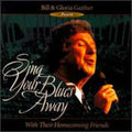 Gaither,bill & Gloria - Sing Your Blues Away - Music CD