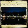Stapleton,dave / Bourne,matthew - Dismantling The Waterfall: Mill Sessions 1 - Music CD