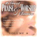 16 Great Praise & Worship Classics 8 / Various - 16 Great Praise & Worship Classics 8 / Various - Music CD