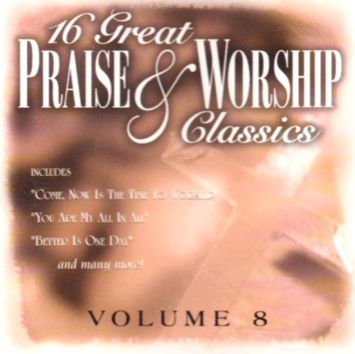 16 Great Praise & Worship Classics 8 / Various - 16 Great Praise & Worship Classics 8 / Various - Music CD