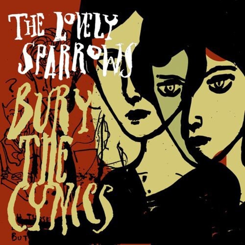 Lovely Sparrows - Bury The Cynics - Music CD