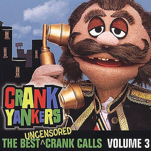 Crank Yankers - Best Uncensored Crank Calls 3 - Music CD