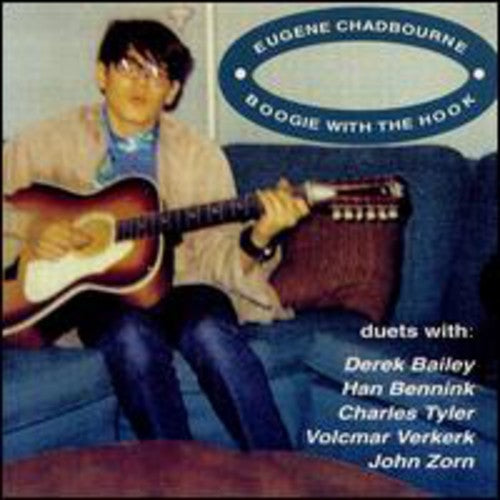 Chadbourne,eugene - Boogie With The Hook - Music CD