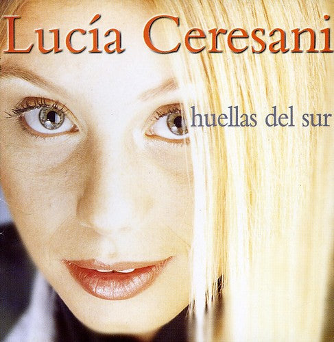 Ceresani,lucia - Huellas Del Sur - Music CD