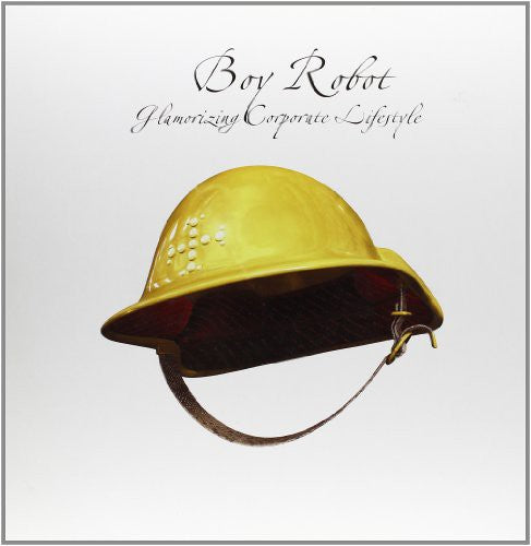 Boy Robot - Glamorizing Corporate Lifestyle - Vinyl Record