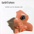 Bethlehem - Schatten Aus Der Alexander Welt - Music CD