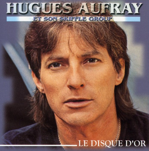 Aufray,hugues - Le Disque D'or - Music CD