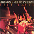 Gonzalez,jerry & Fort Apache Band - Fire Dance - Music CD