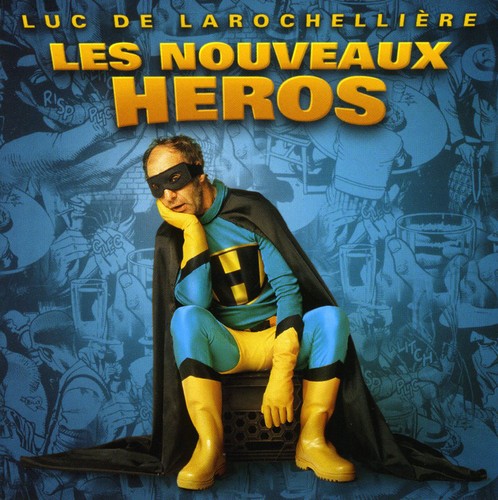 De Larochelliere,luc - Les Nouveaux Heros - Music CD