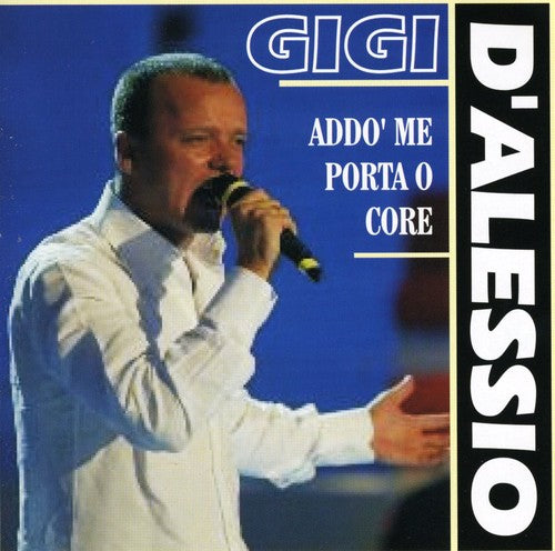 D'alessio,gigi - Addo Me Porta O Core - Music CD