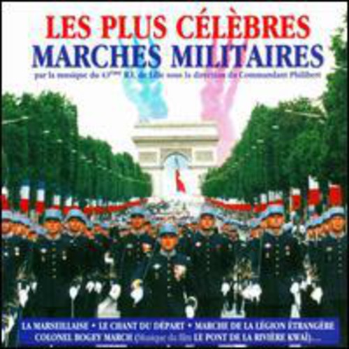 43eme R.i. De Lille Sous La Direction Du - Les Plus Celebres Marches Militaires - Music CD