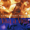 Comunidade Recado - Viva A Vida - Music CD