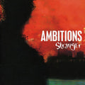Ambitions - Stranger - Music CD