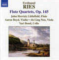 Ries / Littlefield / Boyd / Neu / Bond - Flute Quartets Op 145 - Music CD