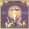 Fahey,john - Yes Jesus Loves Me - Music CD