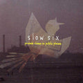 Slow Six - Private Times In Public Places - Music CD
