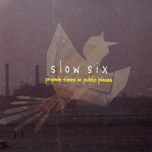 Slow Six - Private Times In Public Places - Music CD