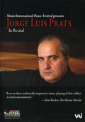Bach / Liszt / Scriabin / Ravel / Wagner / Prats - Jorge Luis Prats In Recital - DVD