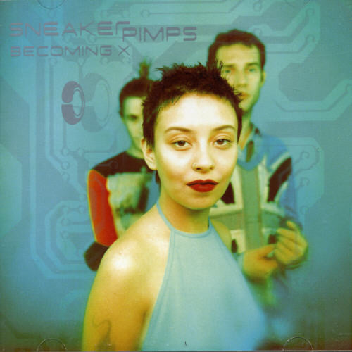 Sneaker Pimps - Becoming X [Import]