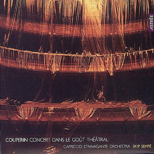 Couperin / Capriccio Stravagante / Sempe - Concert Dans Le Gout Theatral - Music CD