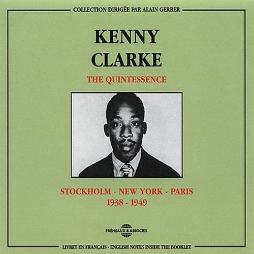 Clarke,kenny - Stockholm To New York To Paris 1939-1949 - Music CD