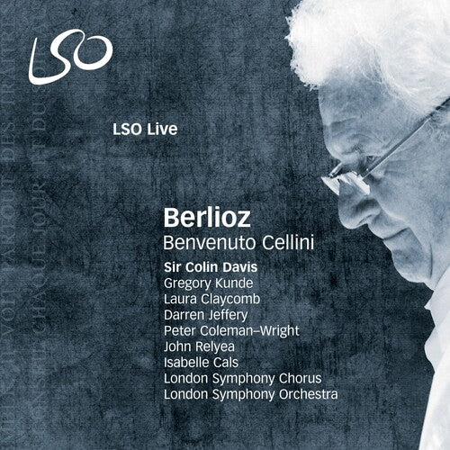 Berlioz / Claycomb / Cals / Elliott / Kennedy - Benvenuto Cellini - Super Audio CD