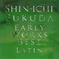 Shinichi,fukuda - Early Works Best Latin - Music CD