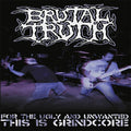 Brutal Truth - For The Ugly & Unwanted: This Is Grindcore - DVD