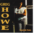 Howe,greg - Uncertain Terms - Music CD