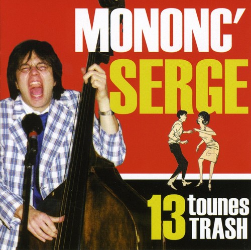 Mononc Serge - 13 Tounes Trash - Music CD