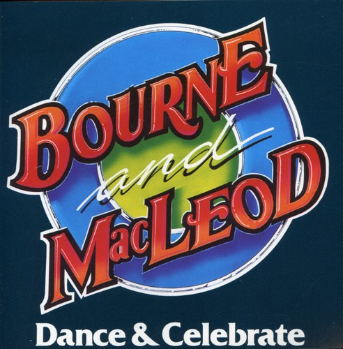 Bourne & Macleod - Dance & Celebrate - Music CD