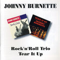 Burnett,johnny - Rock N Roll Trio / Tear It Up - Music CD