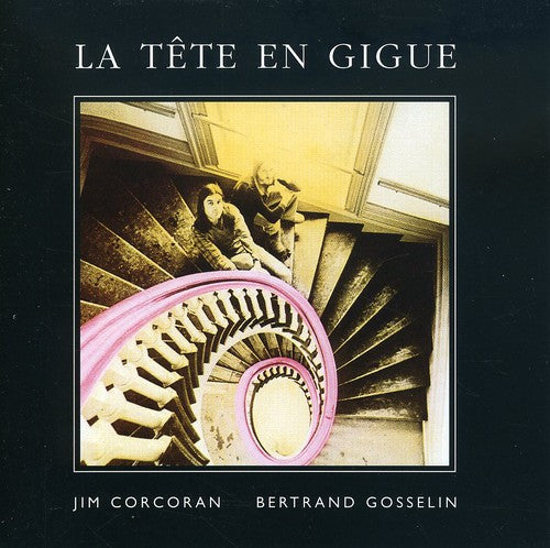 Corcoran,jim/bertrand Gosselin - Tete En Gigue - Music CD