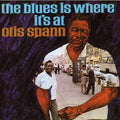 Spann,otis - Blues Is Where It's At - Music CD