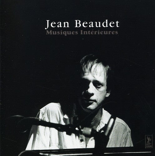 Beaudet,jean - Musique Interieures - Music CD