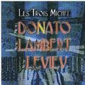 Donato,michel/michel Lambert/michel Leviev - Les Trois Michel - Music CD